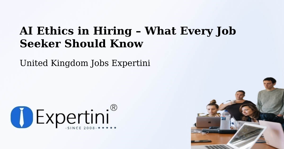 AI Ethics in Recruitment & Hiring – Barton Upon Humber - Barton Upon Humber, United Kingdom Jobs Expertini